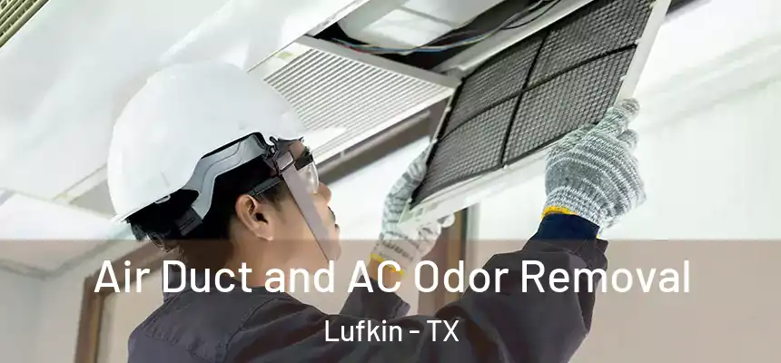  Air Duct and AC Odor Removal Lufkin - TX